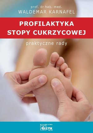 Profilaktyka stopy cukrzycowej praktyczne rady – ebook