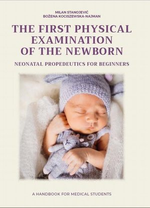 NEONATAL PROPEDEUTICS FOR BEGINNERS The first physical examination of the newborn, – ebook