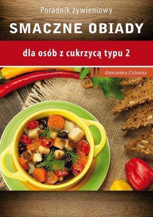 Smaczne obiady - dla osób z cukrzycą typu 2 i nadciśnieniem tetniczym – ebook