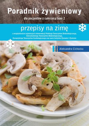 Poradnik Żywienowy - przepisy na zimę dla pacjentów z cukrzycą typu 2 – ebook