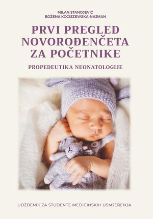 PRVI PREGLED NOVOROĐENČETA ZA POČETNIKE. PROPEDEUTIKA NEONATOLOGIJE – ebook
