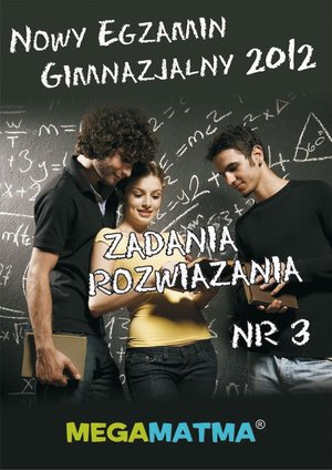 Matematyka-Arkusz egzaminu gimnazjalnego MegaMatma nr 3. Zadania z rozwiązaniami. – ebook