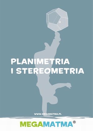 Matematyka-Planimetria, stereometria wg MegaMatma. – ebook