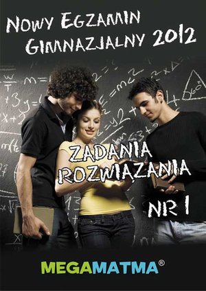 Matematyka-Arkusz egzaminu gimnazjalnego MegaMatma nr 1. Zadania z rozwiązaniami. – ebook