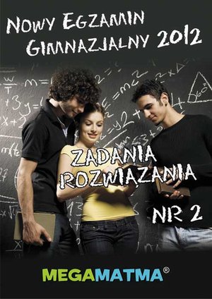 Matematyka-Arkusz egzaminu gimnazjalnego MegaMatma nr 2. Zadania z rozwiązaniami. – ebook