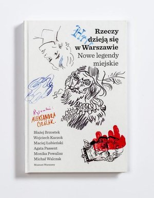 Rzeczy dzieją się w Warszawie. Nowe legendy miejskie – ebook
