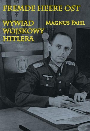 Fremde Heere Ost: Wywiad wojskowy Hitlera – ebook