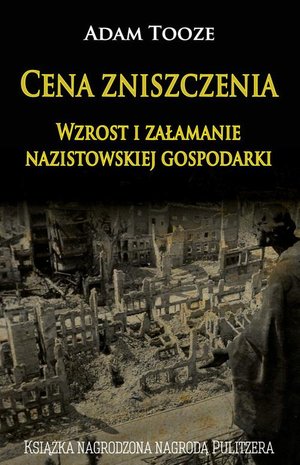 Cena zniszczenia: Wzrost i załamanie nazistowskiej gospodarki – ebook