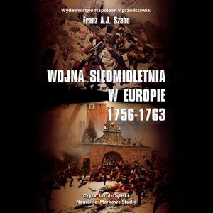 WOJNA SIEDMIOLETNIA W EUROPIE 1756-1763 – audiobook
