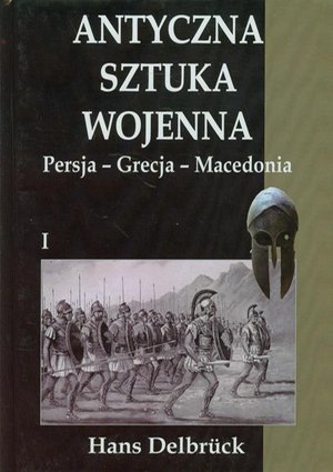Antyczna sztuka wojenna Tom 1: Persja Grecja Macedoni – ebook