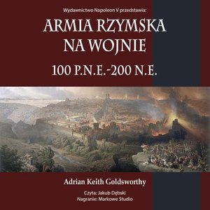 Armia rzymska na wojnie 100 p.n.e.-200 n.e. – audiobook