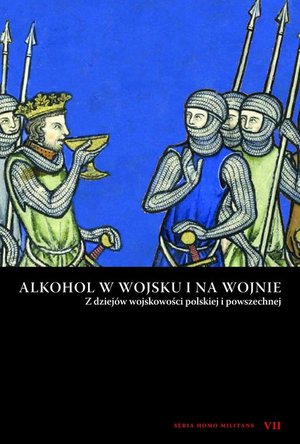 Alkohol w wojsku i na wojnie. Z dziejów wojskowości polskiej i powszechnej – ebook