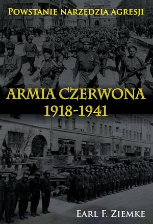 Armia Czerwona 1918-1941: Powstanie narzędzia agresji – ebook