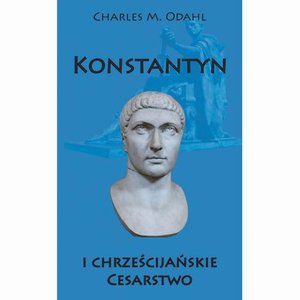Konstantyn i chrześcijańskie Cesarstwo – ebook