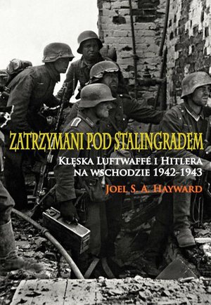 Zatrzymani pod Stalingradem: Klęska Luftwaffe i Hitlera na wschodzie 1942-1943 – ebook