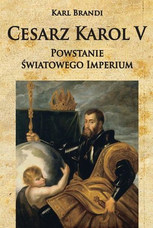 Cesarz Karol V Powstanie światowego imperium – ebook