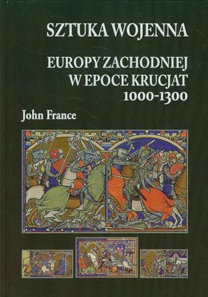 Sztuka wojenna Europy Zachodniej w epoce krucjat 1000-1300 – ebook