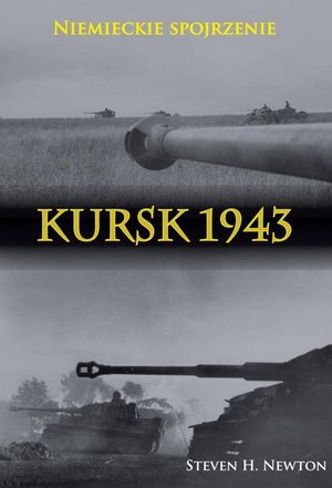Kursk 1943. Niemieckie spojrzenie: Naoczne świadectwa niemieckich dowódców z Operacji Zitadelle – ebook