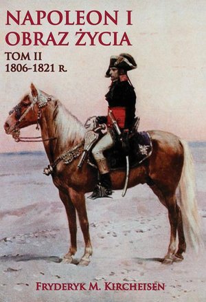 Napoleon I Obraz życia Tom II – ebook