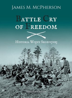 Battle Cry of Freedom Historia wojny secesyjnej – ebook