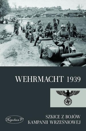 Wehrmacht 1939: Szkice z bojów kampanii wrześniowej – ebook