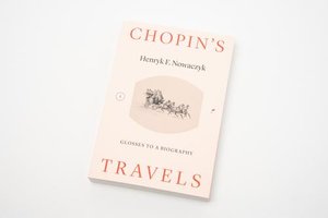 Chopin's travels: Glosses to a biography – ebook
