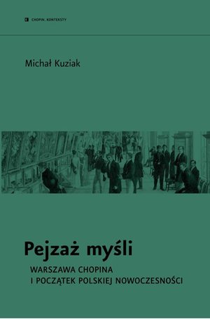Pejzaż myśli. Warszawa Chopina i początek polskiej nowoczesności – ebook