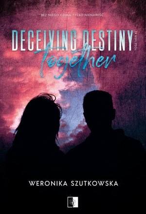 Deceiving Destiny Together – ebook