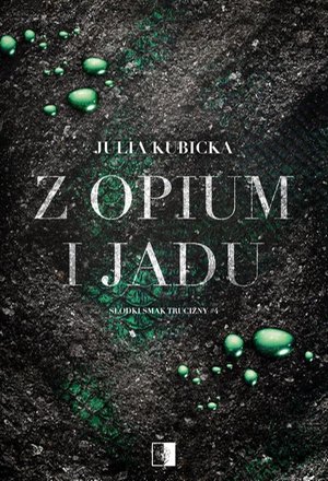 Słodki smak trucizny T.4 Z opium i jadu – ebook