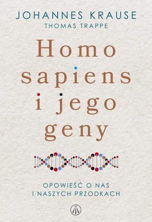 Homo sapiens i jego geny. Opowieść o nas i naszych przodkach – ebook
