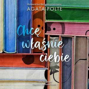 Chcę właśnie ciebie – audiobook