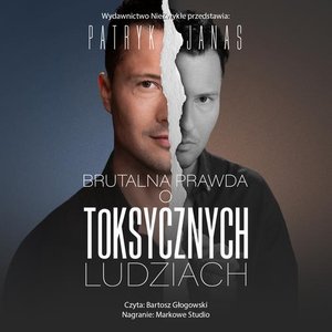 Brutalna prawda o toksycznych ludziach – audiobook