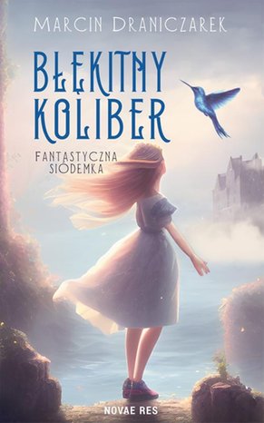 Błękitny koliber. Fantastyczna siódemka. – ebook