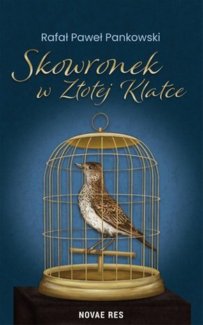 Skowronek w Złotej Klatce – ebook