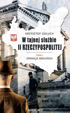 W tajnej służbie II Rzeczypospolitej Tom 1 Operacja berlińska – ebook