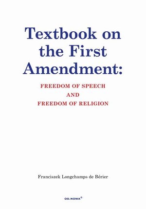 Textbook on the First Amendment: FREEDOM OF SPEECH AND FREEDOM OF RELIGION – ebook