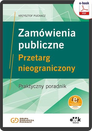 Zamówienia publiczne Przetarg nieograniczony Praktyczny poradnik (z suplementem elektronicznym) – ebook