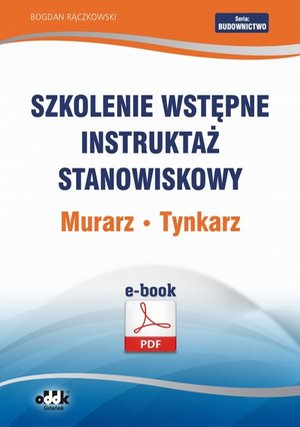 Szkolenie wstępne Instruktaż stanowiskowy Murarz. Tynkarz – ebook