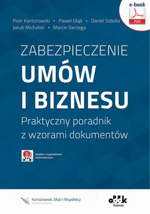 Zabezpieczenie umów i biznesu. Praktyczny poradnik z wzorami dokumentów (e-book z suplementem elektronicznym) eBPG1466e – ebook