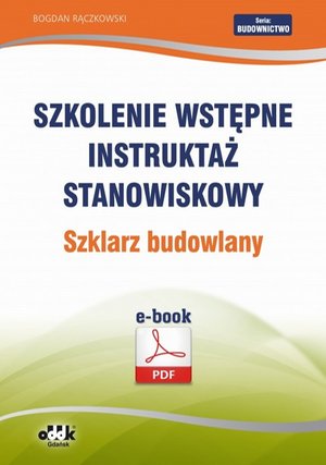 Szkolenie wstępne Instruktaż stanowiskowy Szklarz budowlany – ebook