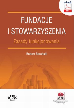 Fundacje i stowarzyszenia - zasady funkcjonowania (e-book z suplementem elektronicznym) – ebook