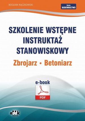 Szkolenie wstępne Instruktaż stanowiskowy Zbrojarz. Betoniarz – ebook