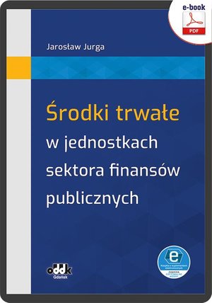 Środki trwałe w jednostkach sektora finansów publicznych (e-book z suplementem elektronicznym) eBJB1519e – ebook