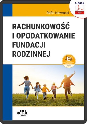 Rachunkowość i opodatkowanie fundacji rodzinnej (e-book z suplementem elektronicznym) – ebook