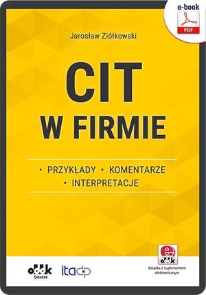 CIT w firmie - przykłady - komentarze - interpretacje (e-book z suplementem elektronicznym) eBPG1488e – ebook