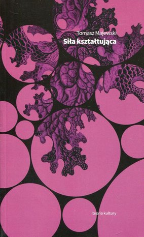 Siła kształtująca: Eseje o geście i świadectwie – ebook