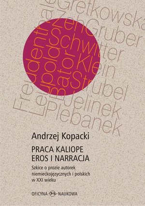 Praca Kaliope. Eros i narracja Szkice o prozie autorek niemieckojęzycznych i polskich w XXI wieku – ebook