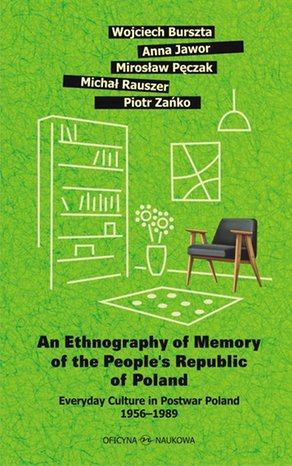 An Ethnography of Memory of the People’s Republic of Poland. Everyday Culture in Postwar Poland 1956-1989 – ebook