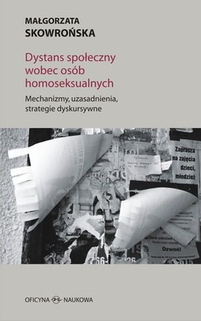 DYSTANS SPOŁECZNY WOBEC OSÓB HOMOSEKSUALNYCH Mechanizmy, uzasadnienia, strategie dyskursywne – ebook