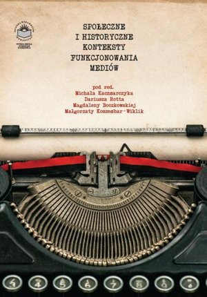 Społeczne i historyczne konteksty funkcjonowania mediów – ebook